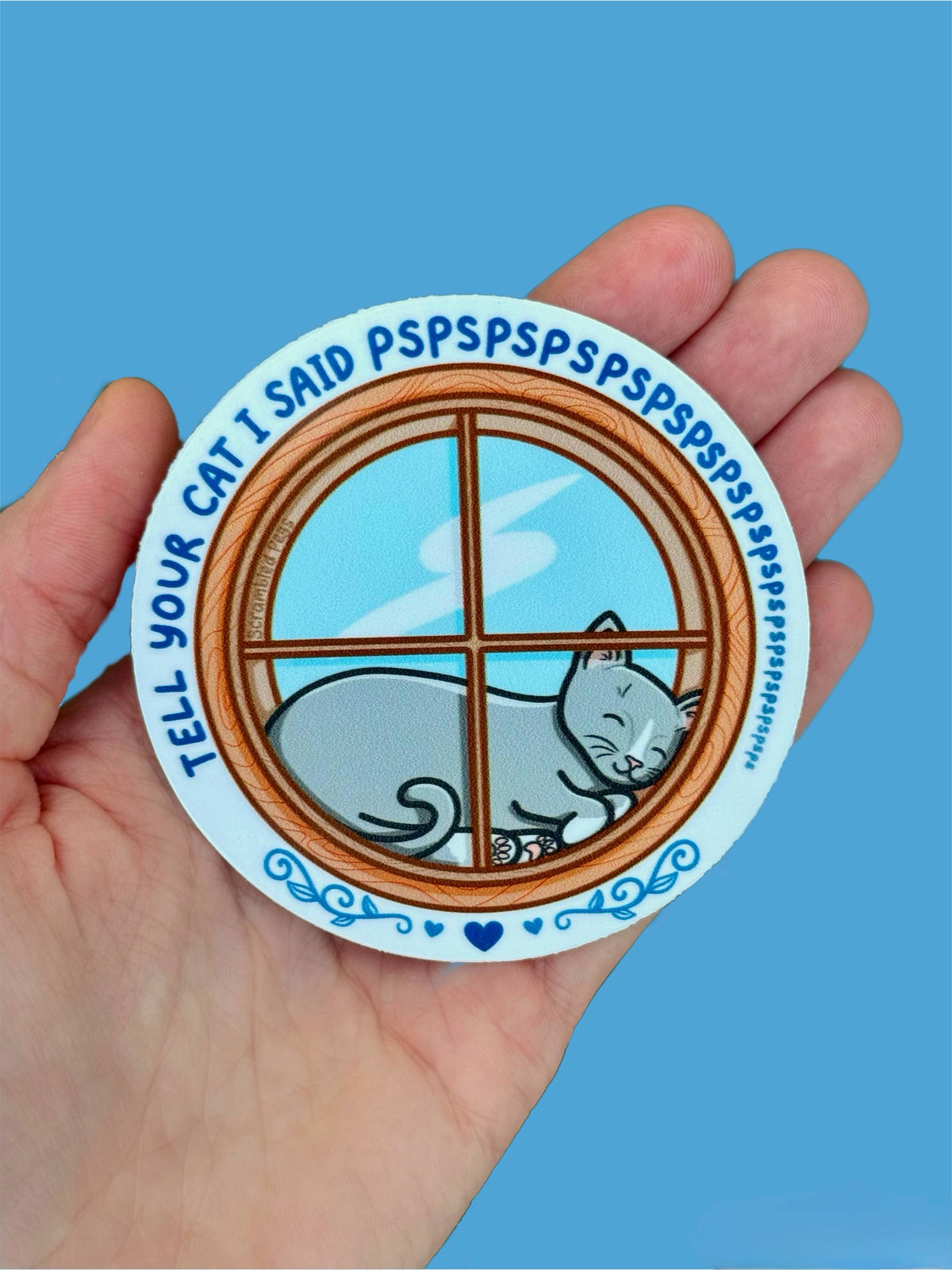 Tell Your Cat I Said Pspsps Waterproof Sticker