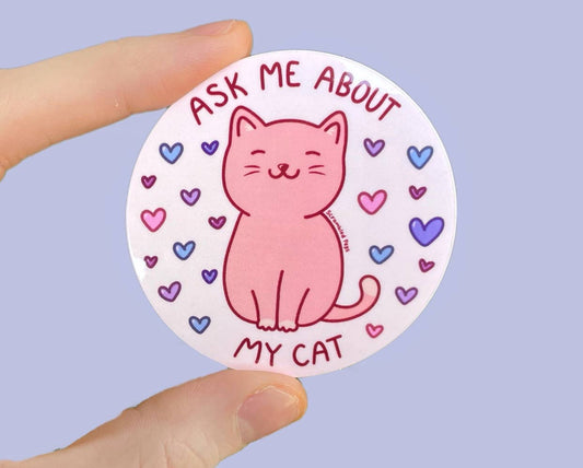 Ask Me About My Cat Waterproof Sticker