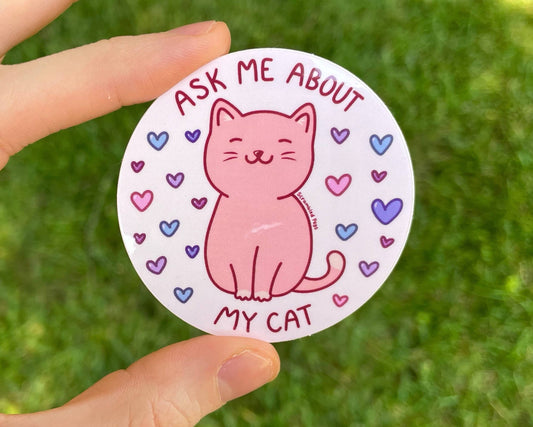 Ask Me About My Cat Waterproof Sticker